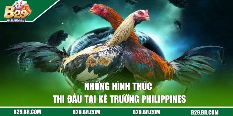 Những hình thức thi đấu tại kê trường Philippines