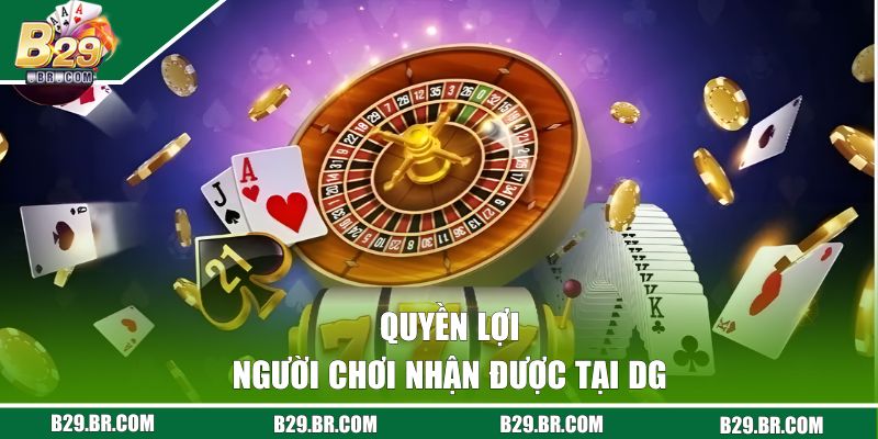 Quyền lợi người chơi nhận được tại DG
