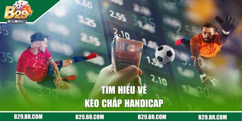 Tìm hiểu về kèo chấp Handicap